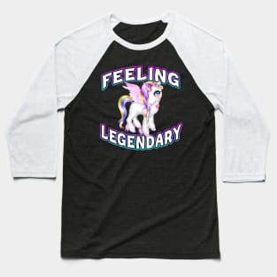 Feeling Legendary Unicorn Baseball T-Shirt